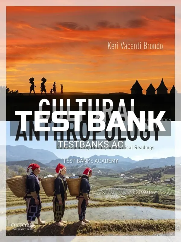Test Bank for Cultural Anthropology Contemporary Public and Critical Readings 2nd Edition by Brondo