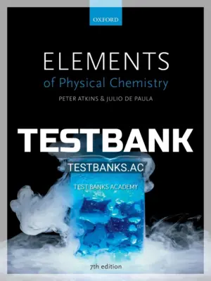 Test Bank for Elements of Physical Chemistry 7th Edition by Atkins