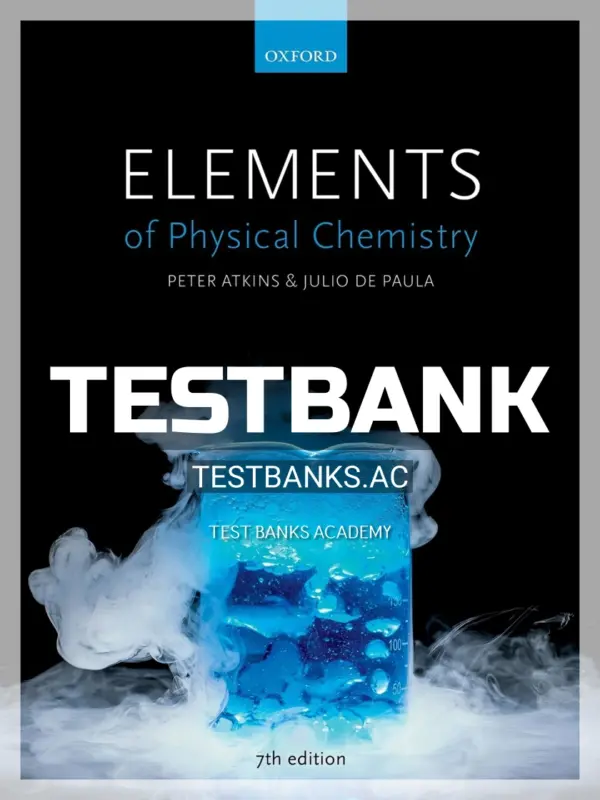 Test Bank for Elements of Physical Chemistry 7th Edition by Atkins