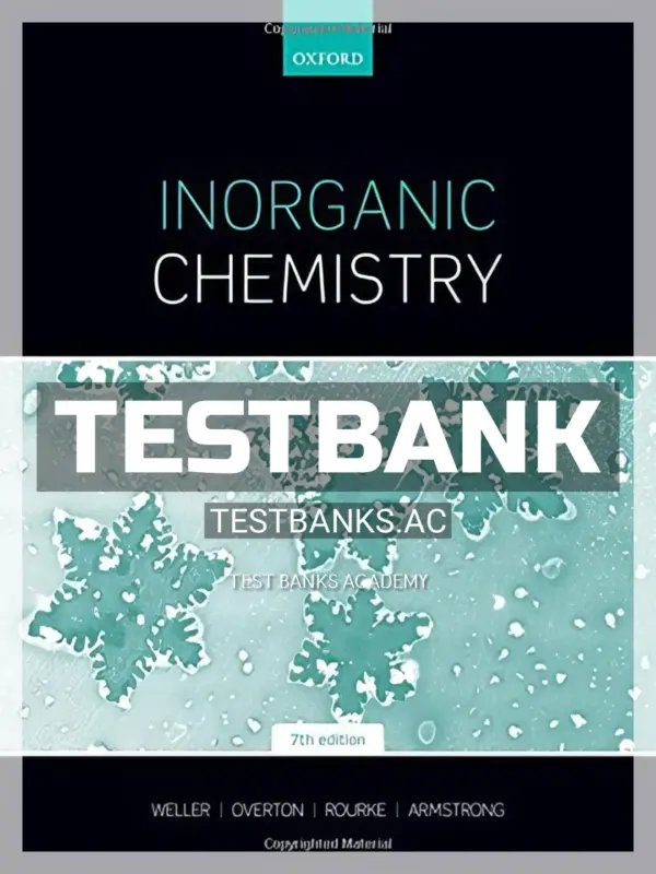 Test Bank for Inorganic Chemistry 7th Edition by Weller