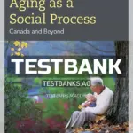 Test Bank for Aging as a Social Process Canada and Beyond 7th CA Edition by Wister