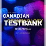 Test Bank for Canadian Criminology 4th CA Edition by Winterdyk