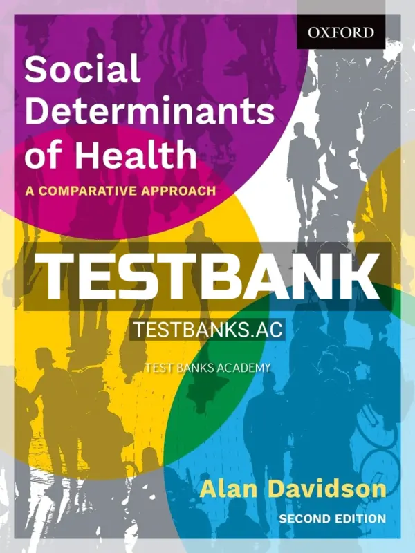 Test Bank for Social Determinants of Health Comparative Approach 2nd Edition by Davidson