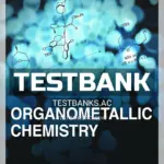 Test Bank for Organometallic Chemistry 3rd Edition by Spessard