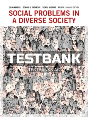 Test Bank for Social Problems in a Diverse Society 4th CA Edition by Kendall