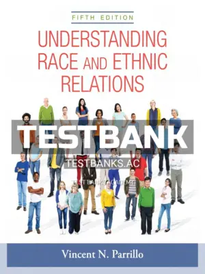Test Bank for Understanding Race and Ethnic Relations 5th Edition by Parrillo