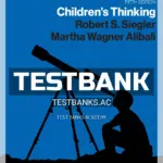 Test Bank for Childrens Thinking 5th Edition by Siegler
