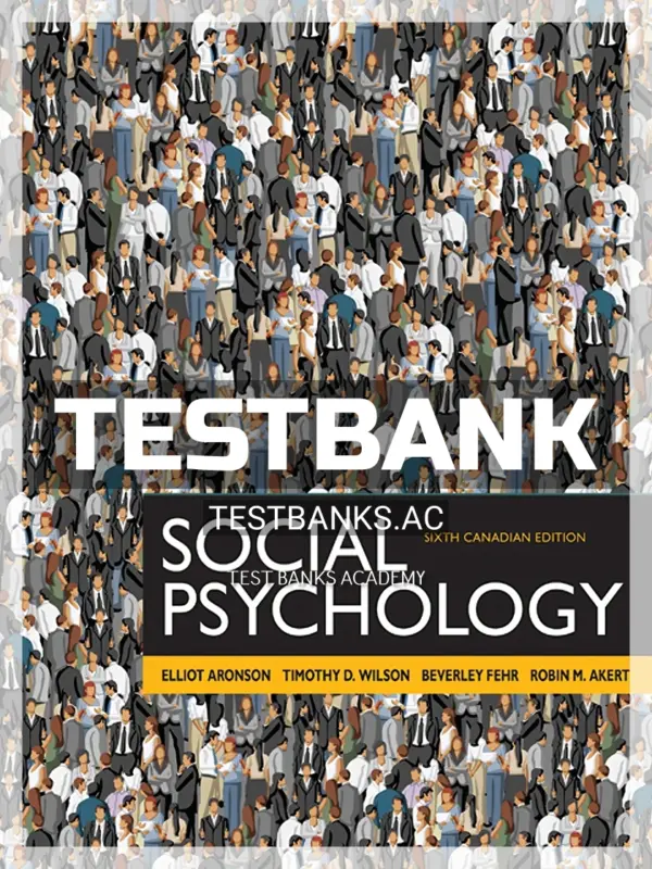 Test Bank for Social Psychology 6th CA Edition by Aronson