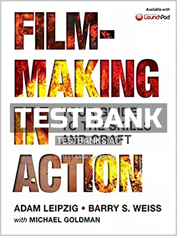 Test Bank for Filmmaking in Action 1st Edition by Leipzig