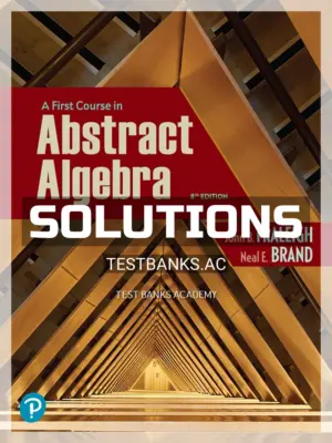 Solutions Manual for First Course in Abstract Algebra 8th Edition by Fraleigh