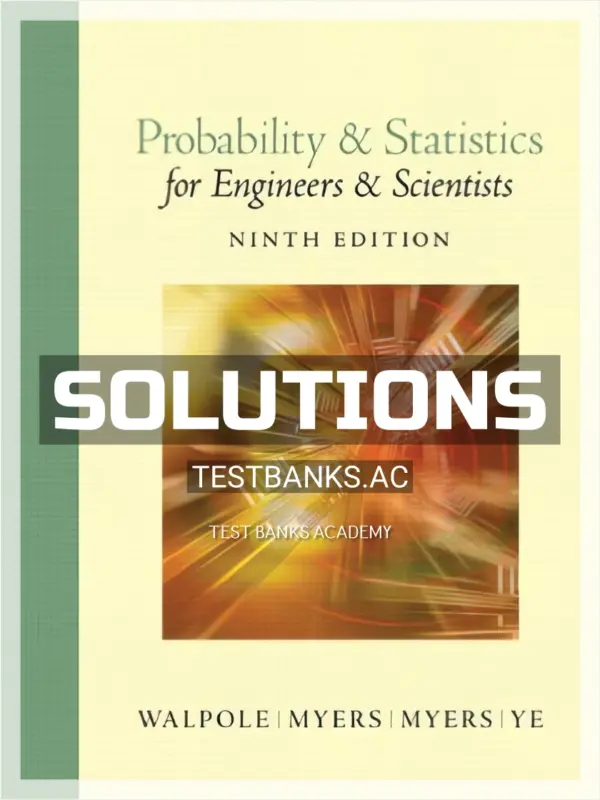 Solutions Manual for Probability and Statistics for Engineers and Scientists 9th Edition by Walpole