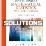 Solutions Manual for John Freunds Mathematical Statistics with Applications 8th Edition by Miller