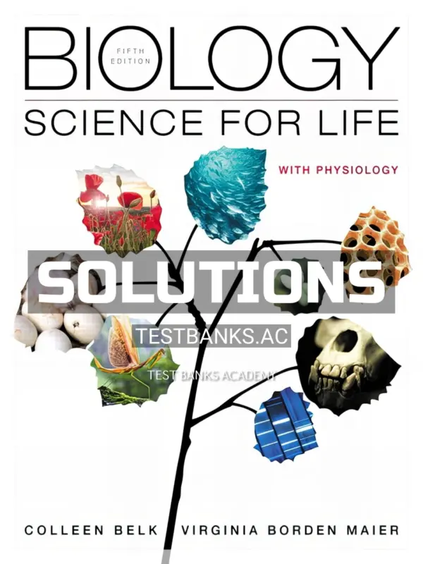 Solutions Manual for Biology Science for Life with Physiology 5th Edition by Belk