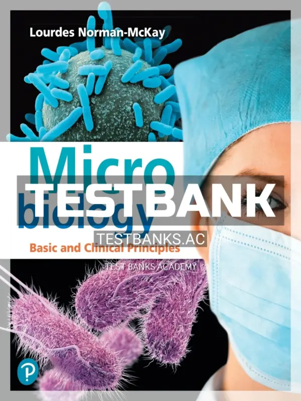 Test Bank for Microbiology Basic and Clinical Principles 1st Edition by Norman McKay