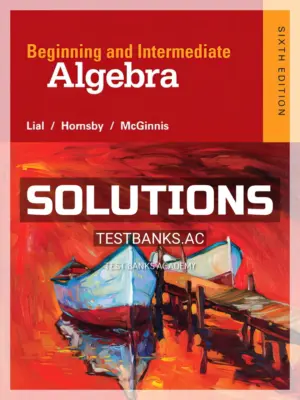 Solutions Manual for Beginning and Intermediate Algebra 6th Edition by Lial