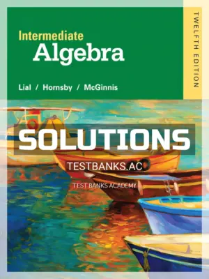 Solutions Manual for Intermediate Algebra 12th Edition by Lial