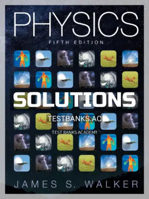 Solutions Manual for Physics 5th Edition by Walker