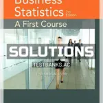 Solutions Manual for Business Statistics A First Course 7th Edition by Levine