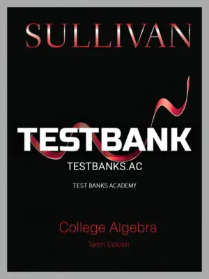 Test Bank for College Algebra 10th Edition by Sullivan