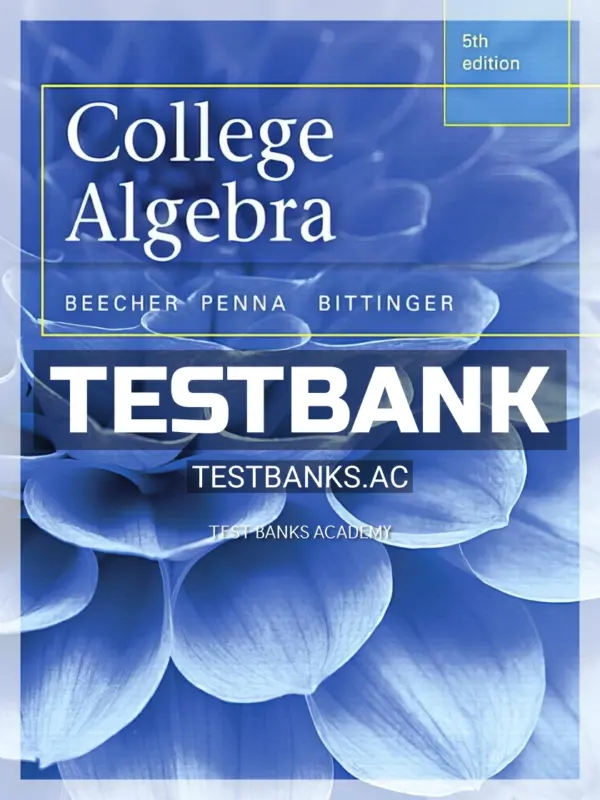 Test Bank for College Algebra 5th Edition by Beecher