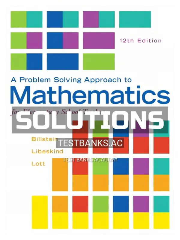 Solutions Manual for Problem Solving Approach to Mathematics for Elementary School Teachers 12th Edition by Billstein