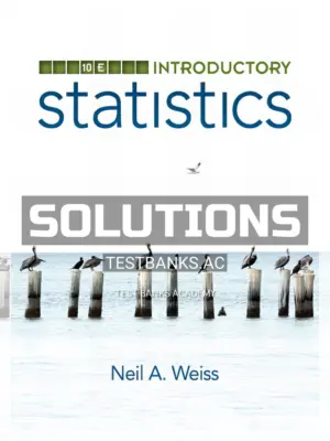 Solutions Manual for Introductory Statistics 10th Edition by Weiss
