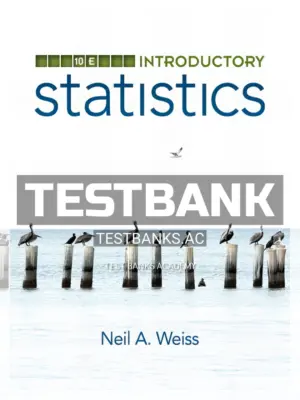 Test Bank for Introductory Statistics 10th Edition by Weiss