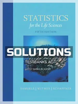 Solutions Manual for Statistics for the Life Sciences 5th Edition by Samuels