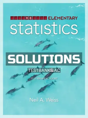 Solutions Manual for Elementary Statistics 9th Edition by Weiss