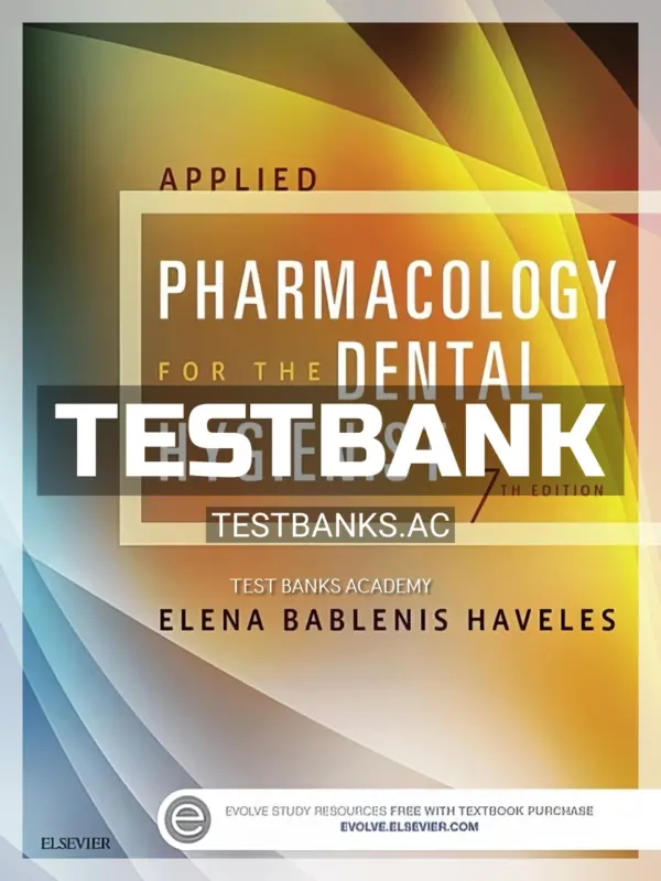Test Bank for Applied Pharmacology for the Dental Hygienist 7th Edition by Haveles