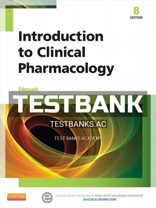 Test Bank for Introduction to Clinical Pharmacology 8th Edition by Edmunds