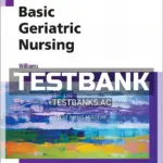 Test Bank for Basic Geriatric Nursing 6th Edition by Williams