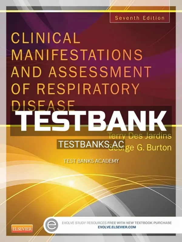 Test Bank for Clinical Manifestations and Assessment of Respiratory Disease 7th Edition by Jardins