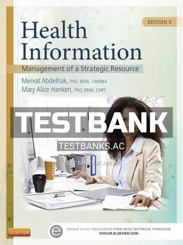 Test Bank for Health Information Management of a Strategic Resource 5th Edition by Abdelhak