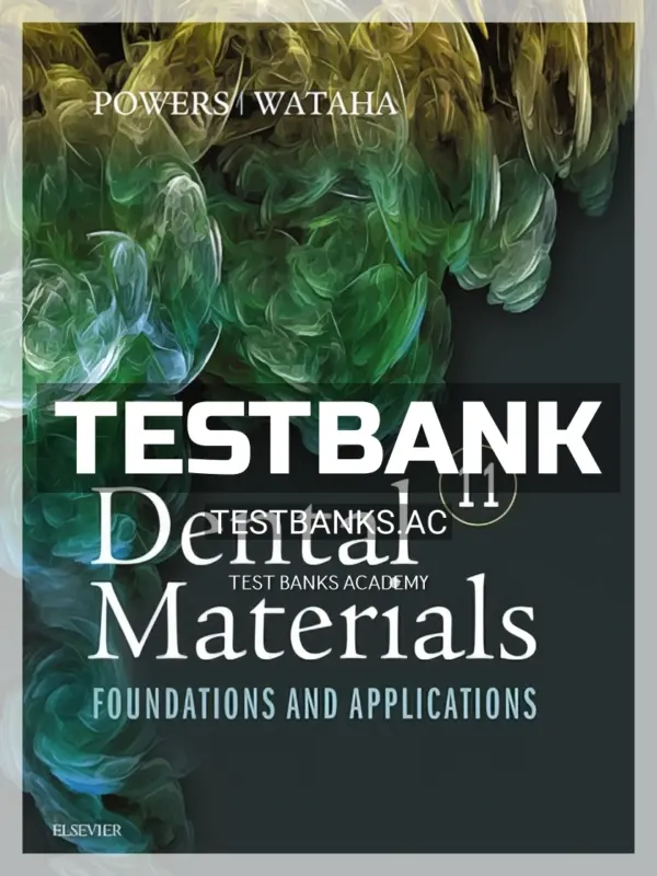 Test Bank for Dental Materials 11th Edition by Powers