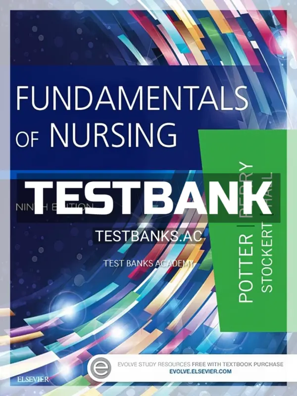 Test Bank for Fundamentals of Nursing 9th Edition by Potter