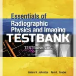 Test Bank for Essentials of Radiographic Physics and Imaging 2nd Edition by Johnston