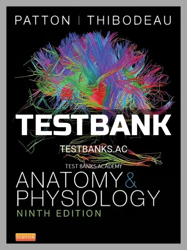 Test Bank for Anatomy and Physiology 9th Edition by Patton