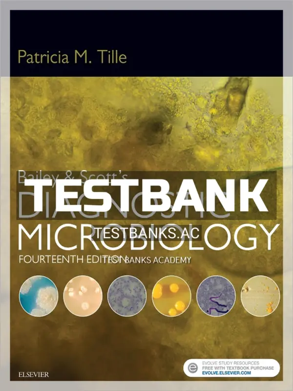 Test Bank for Bailey and Scott's Diagnostic Microbiology 14th Edition by Tille