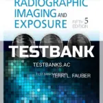 Test Bank for Radiographic Imaging and Exposure 5th Edition by Fauber