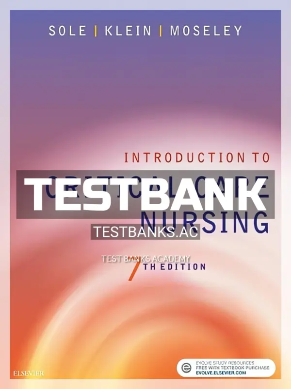 Test Bank for Introduction to Critical Care Nursing 7th Edition by Sole