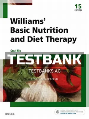 Test Bank for Williams' Basic Nutrition and Diet Therapy 15th Edition by Nix