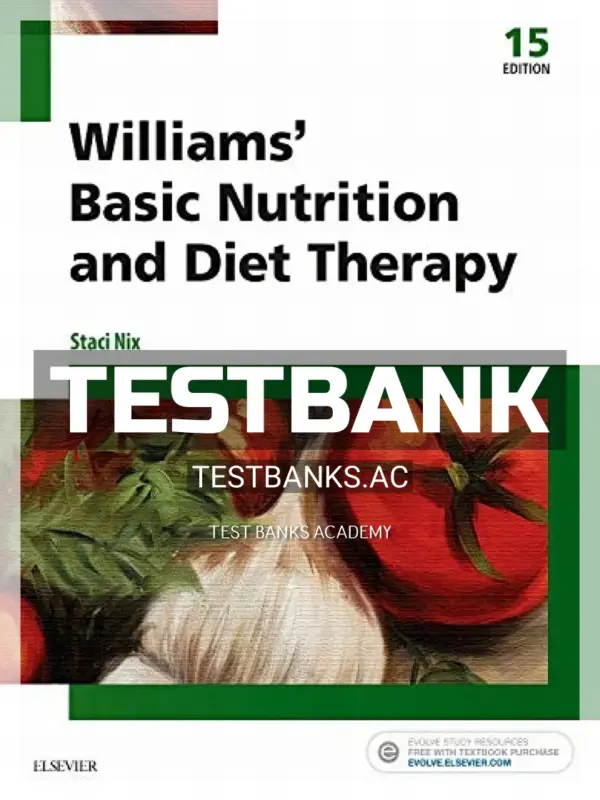 Test Bank for Williams' Basic Nutrition and Diet Therapy 15th Edition by Nix