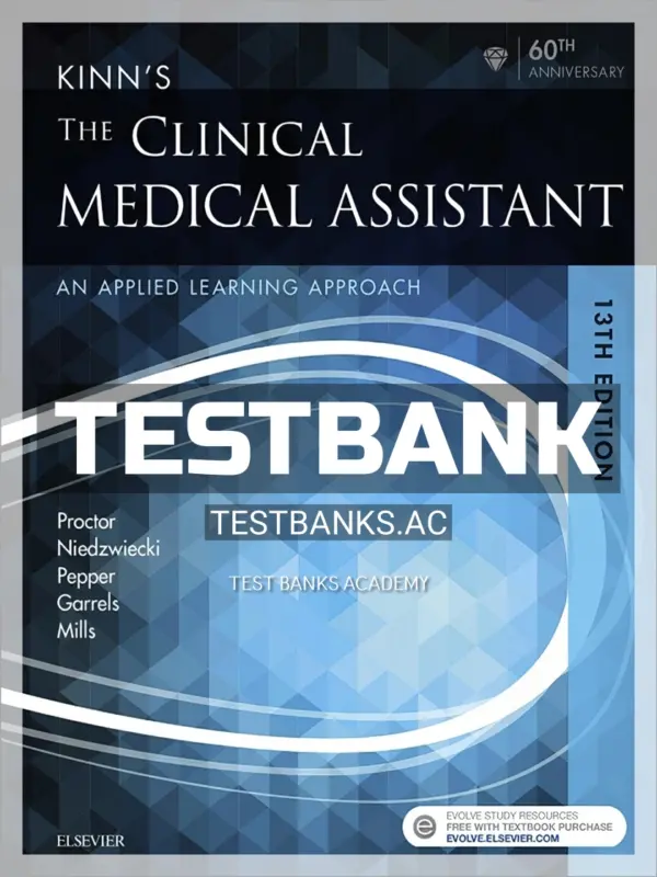 Test Bank for Kinn's the Clinical Medical Assistant 13th Edition by Proctor