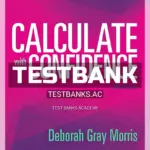 Test Bank for Calculate with Confidence 7th Edition by Morris