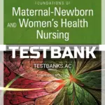 Test Bank for Foundations of Maternal-Newborn and Women's Health Nursing 7th Edition by Murray