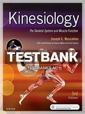 Test Bank for Kinesiology Skeletal System and Muscle Function 3rd Edition by Muscolino
