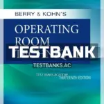 Test Bank for Berry & Kohn's Operating Room Technique 13th Edition by Phillips