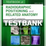 Test Bank for Bontrager's Textbook of Radiographic Positioning and Related Anatomy 9th Edition by Lampignano