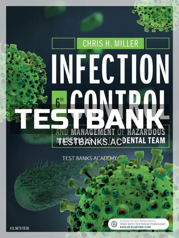 Test Bank for Infection Control and Management of Hazardous Materials for the Dental Team 6th Edition by Miller